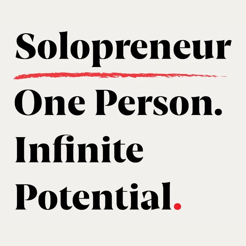 Solopreneur: One Person. Infinite Potential. [B]
