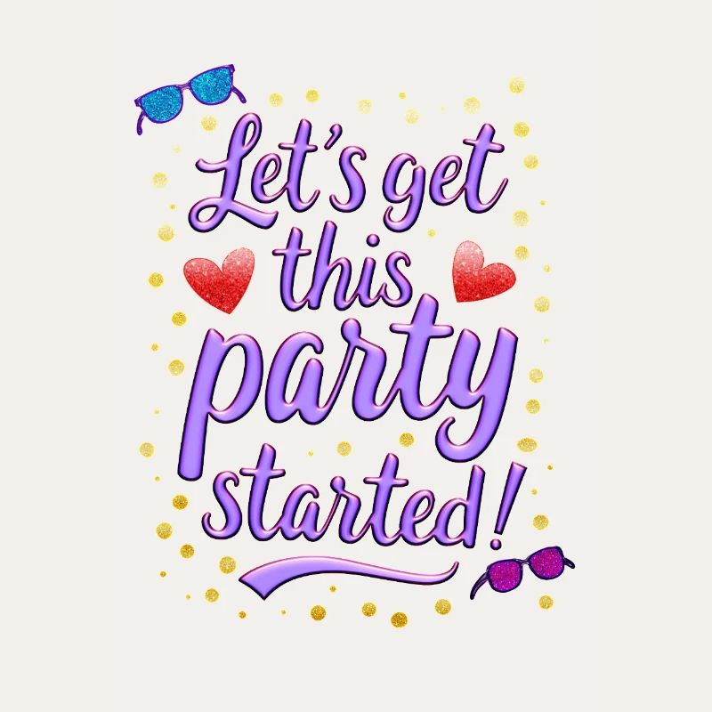 Que la fête commence - Lets get this party started