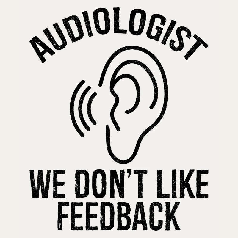 audiologist we don't like feedback