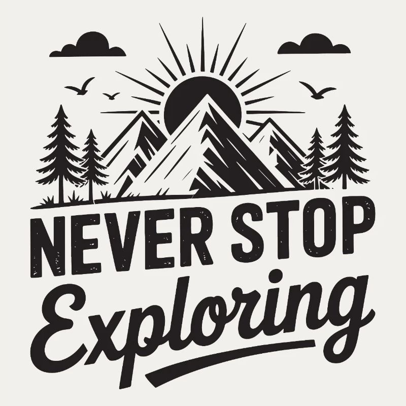 Mountains - Never Stop Exploring