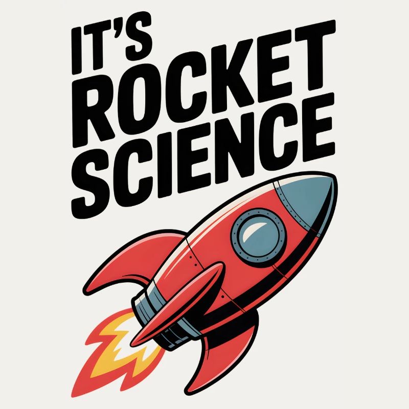 It’s Rocket Science