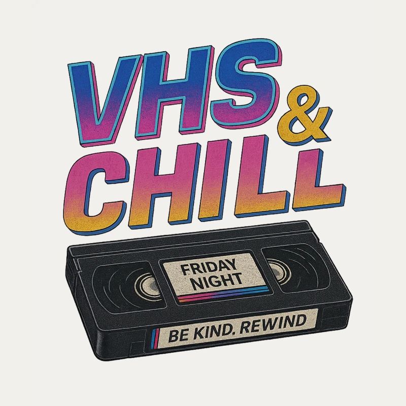 VHS & Chill Retro Tape Design