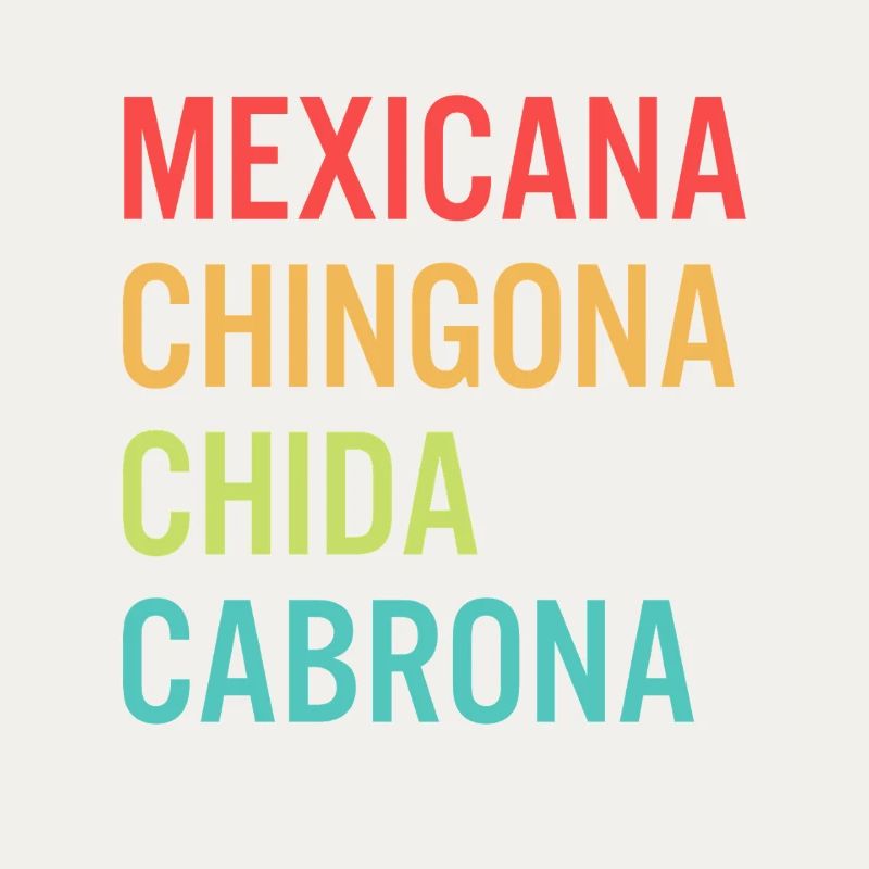 Mexicana Chingona Cabrona Orgullo