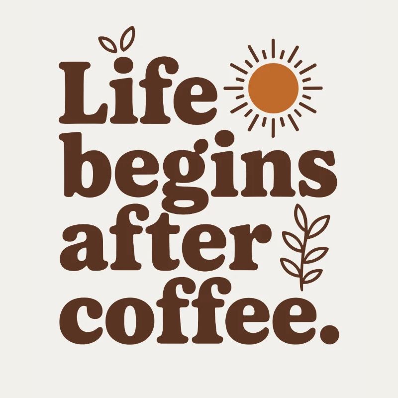 Life Begins After Coffee Kaffeetrinker Cafe Kaffee
