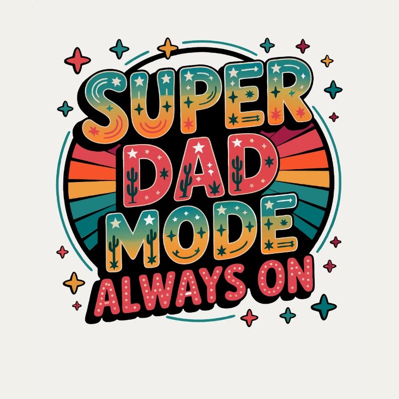 Father Mode Always On