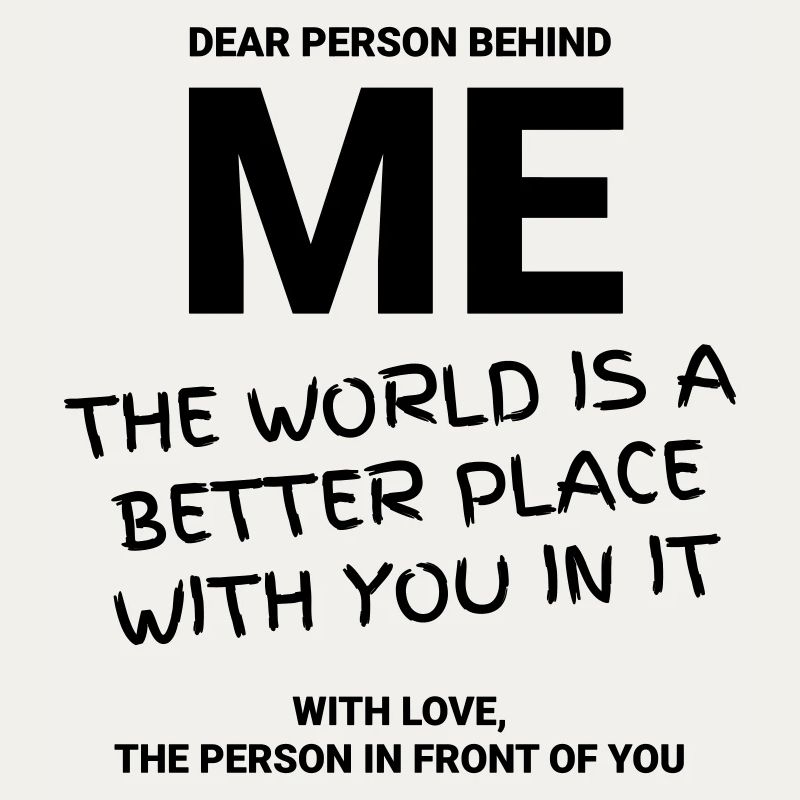 DEAR PERSON BEHIND ME