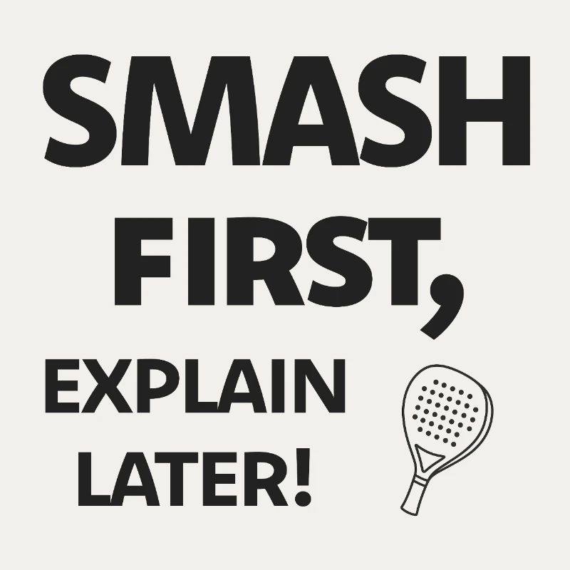 Smash first, explain later! Black