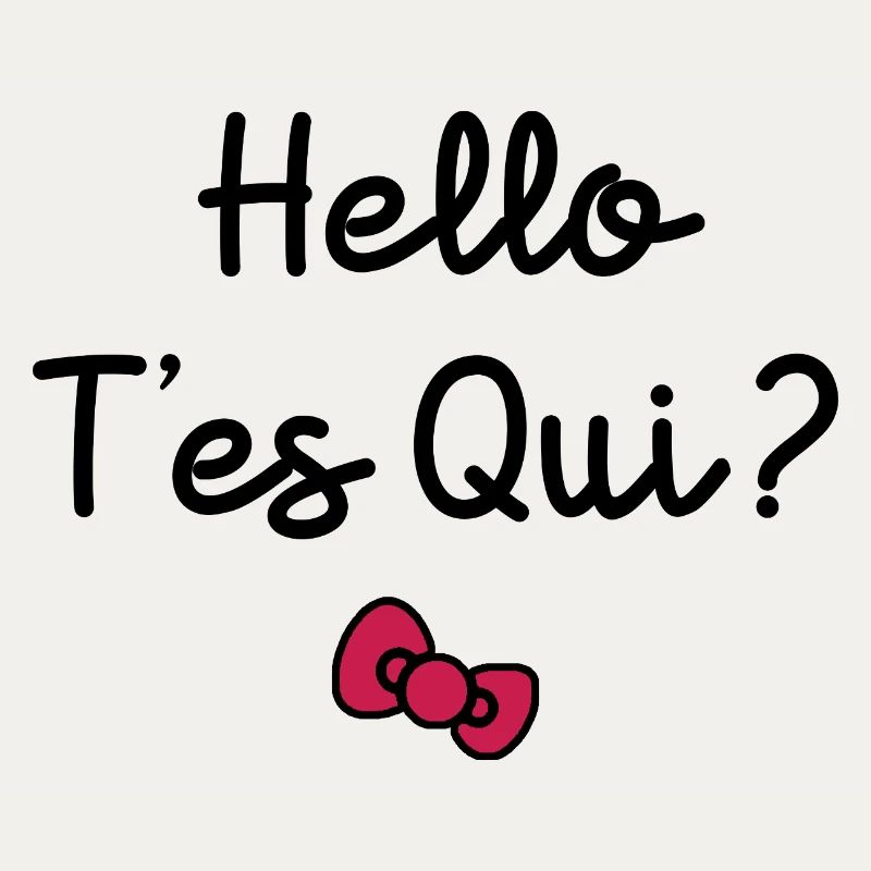 HELLO T'ES QUI ? 