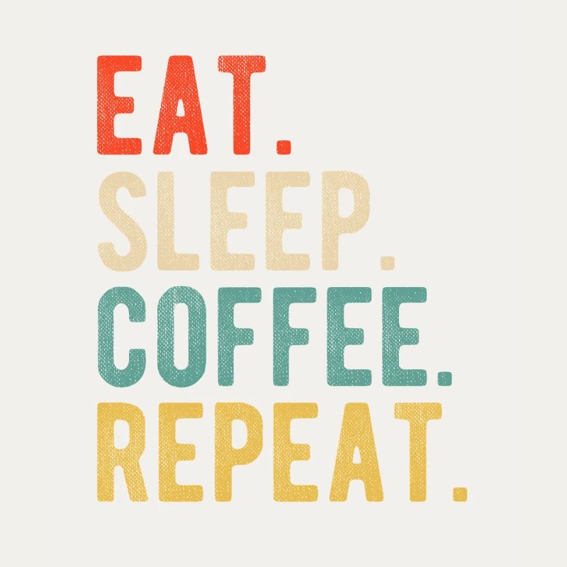 Eat Sleep Coffee Repeat Retro Kaffeeliebe