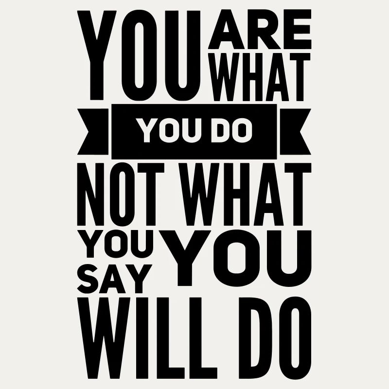 Tu es ce que tu fais - Intégrité Audacieuse Noir