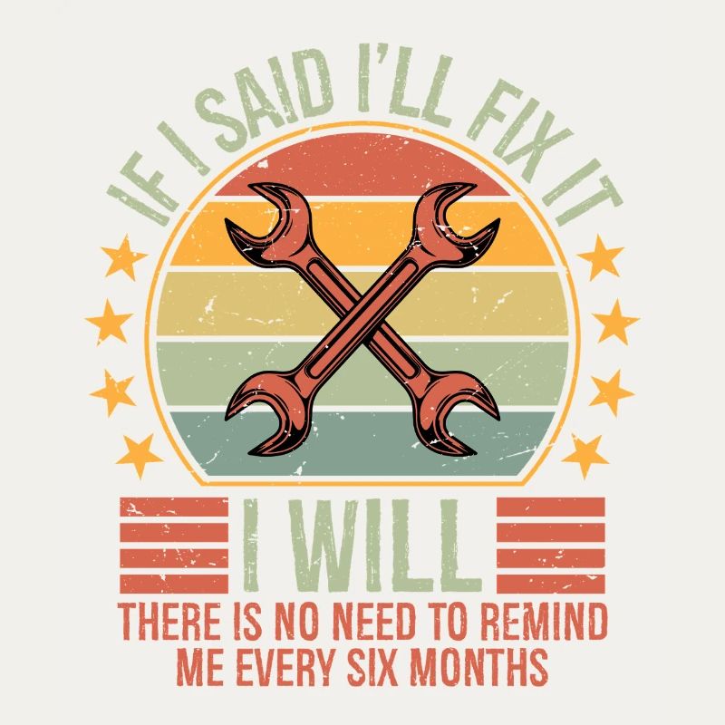 Funny Mechanic If I Say I Will Fix It I Will