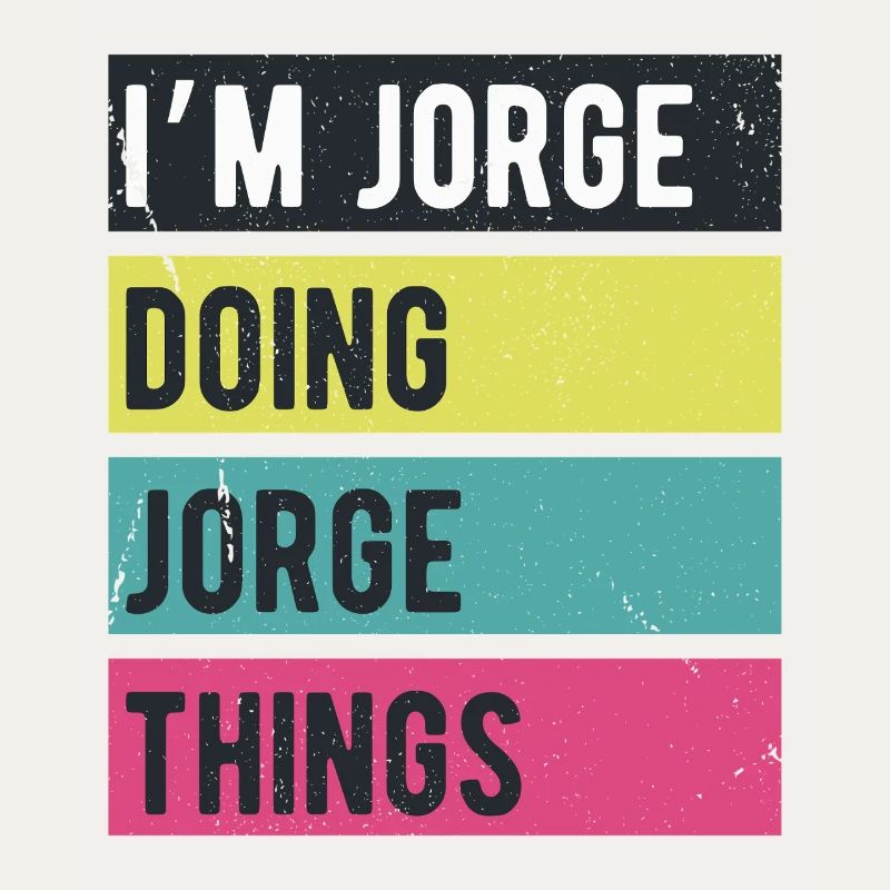 I’m Jorge Doing Jorge Things Retro Colors
