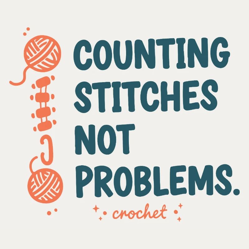 Counting Stitches Not Problems Crochet Lover