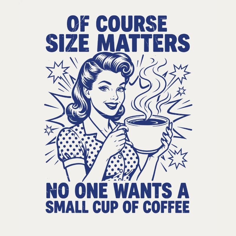 Coffee Size Matters Retro Statement