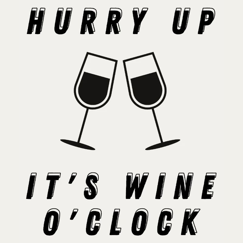Dépêche-toi, c’est l’heure du vin