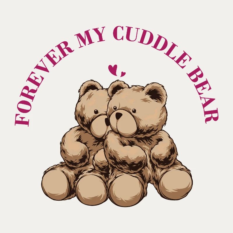 Forever My Cuddle Bear – Süßer Teddy Spruch