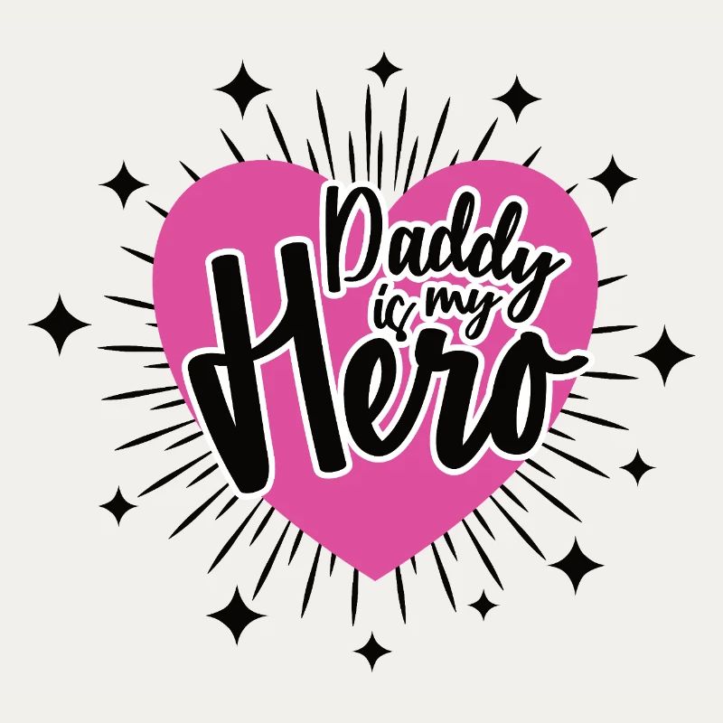 DADDY IS MY HERO Bester Papa Vater Papi Dad Vati