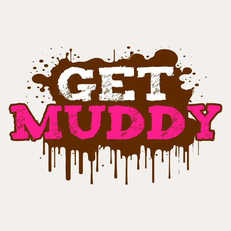 Get muddy Schlammlauf Mud Run Muddy Race