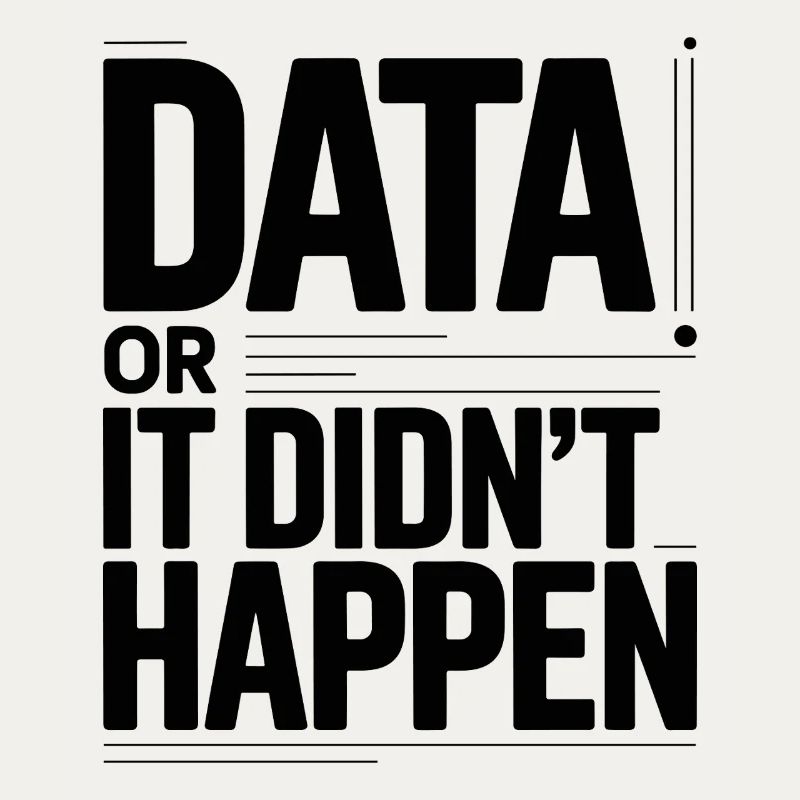 Data Or It Didnt Happen Data Nerd Spruch