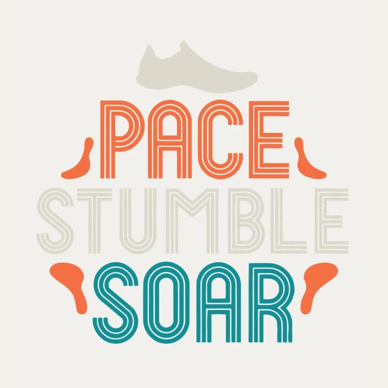 Pace Stumble Soar — Bunte Motivation