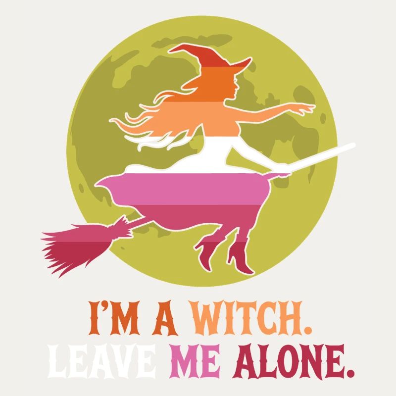 Pride Month LGBTQ - I'm a Witch. Leave Me Alone