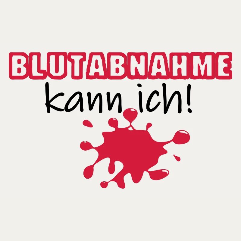 Blutabnahme Medizin Blut Beruf Geschenk Spruch