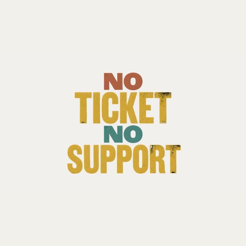 No Ticket No Support Event Event Help