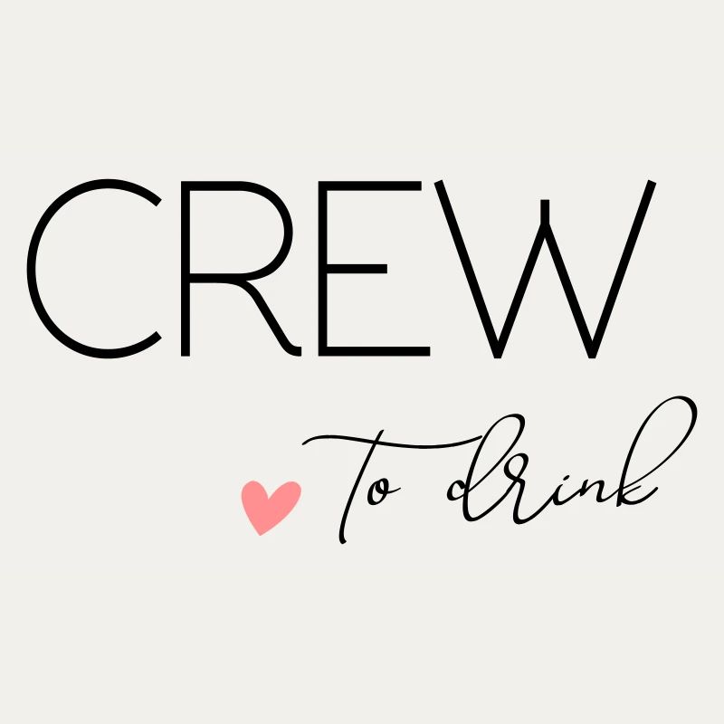 Bride to - Crew to drink! Customisable