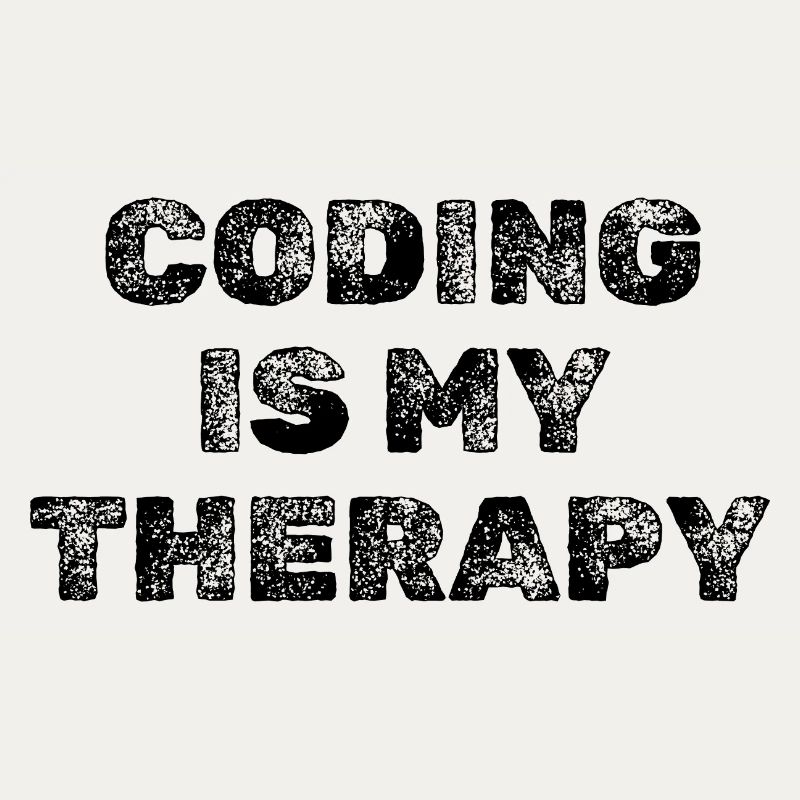 Coding Is My Therapy Entwickler Spruch