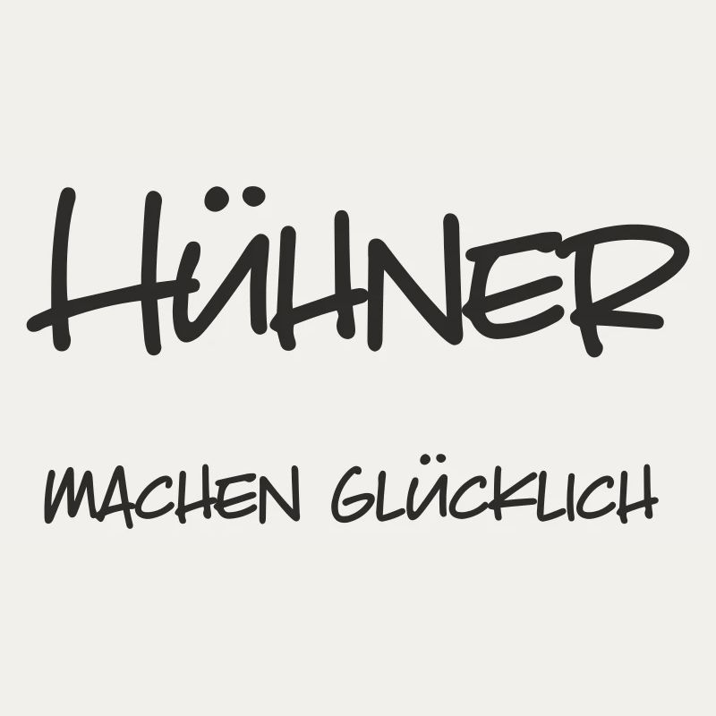 Hühner machen glücklich – Lustiges Textdesign