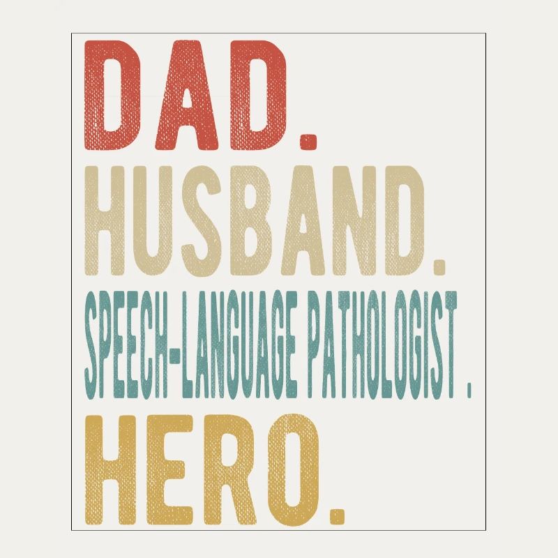Language Pathologist Papa Husband Hero