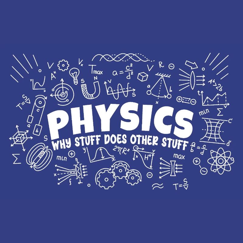 Physics Why Stuff Does Other Stuff | Funny Physici