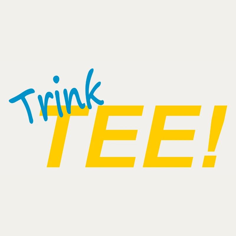 TRINK TEE!