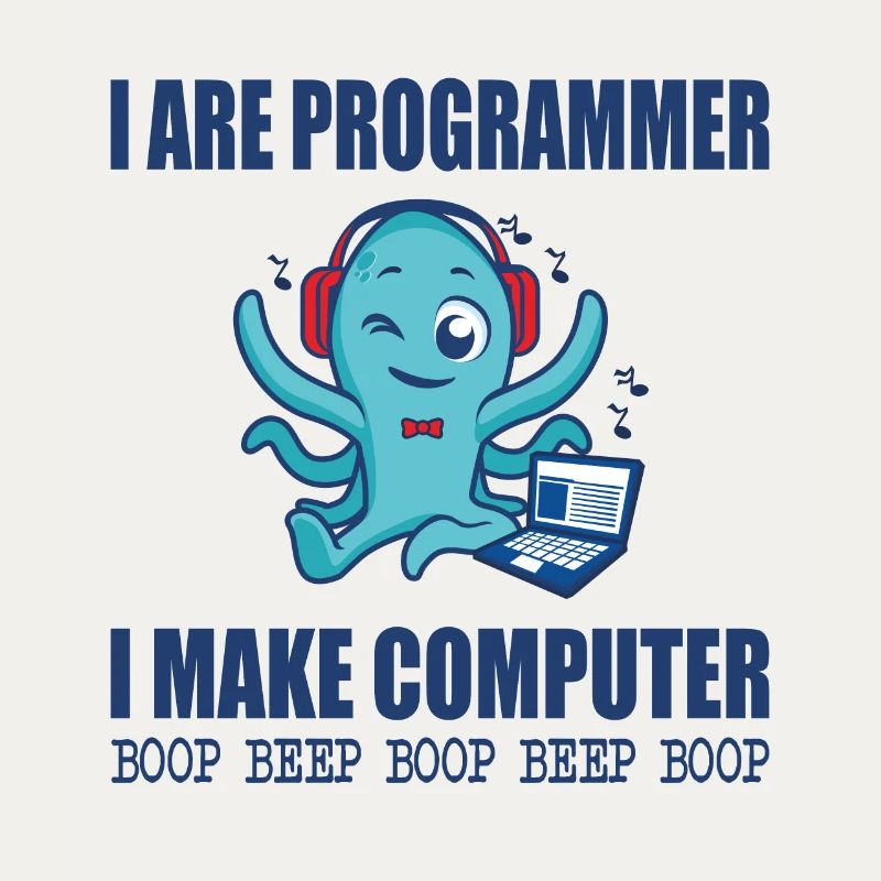 I are programmer i make computer boop beep boop