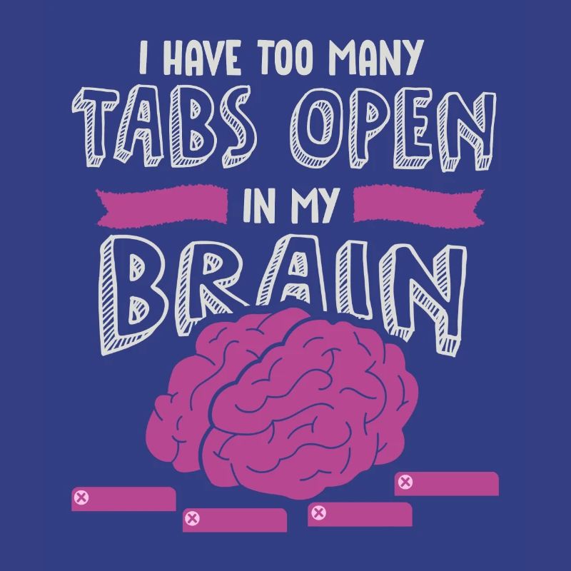 adhd, adhd Brain tabs open, Achtung,
