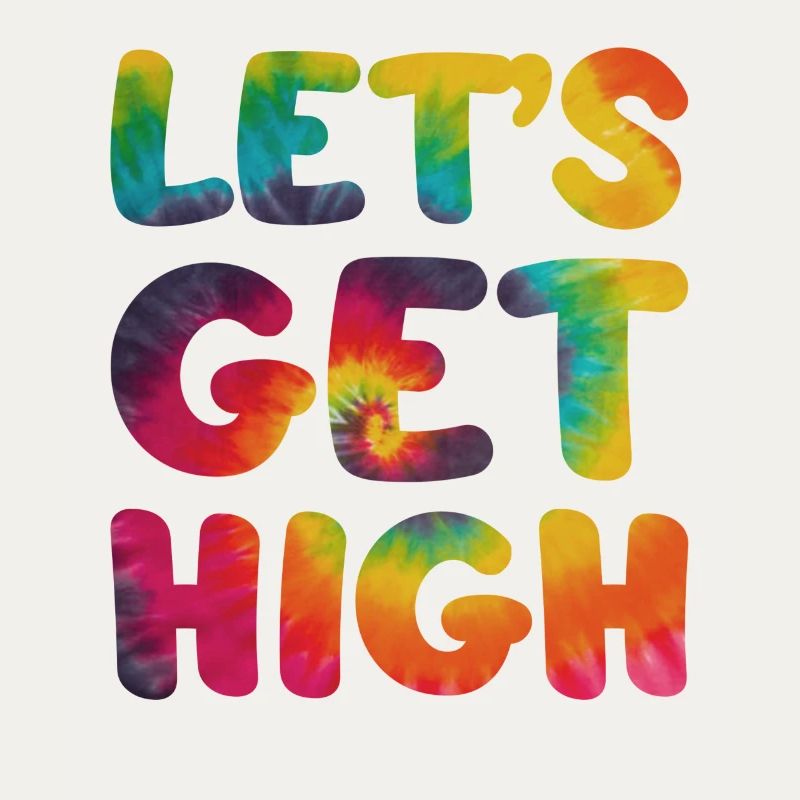 Hippie saying Lets goes high