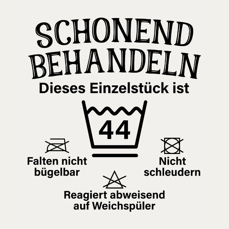 Schonend Behandeln Einzelstück 44. Geburtstag