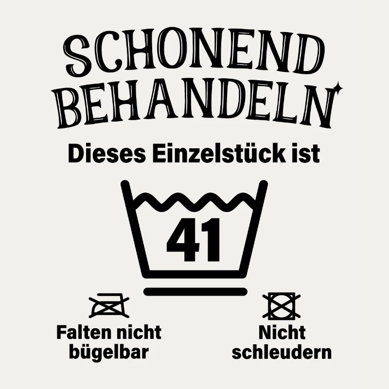 Schonend Behandeln 41. Geburtstag Einzelstück 41