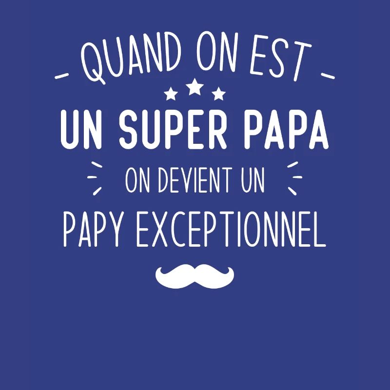 Un super papa on devient un papy exceptionnel