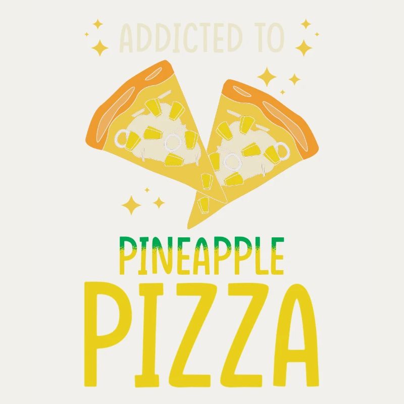 Pineapple Pizza Addicted