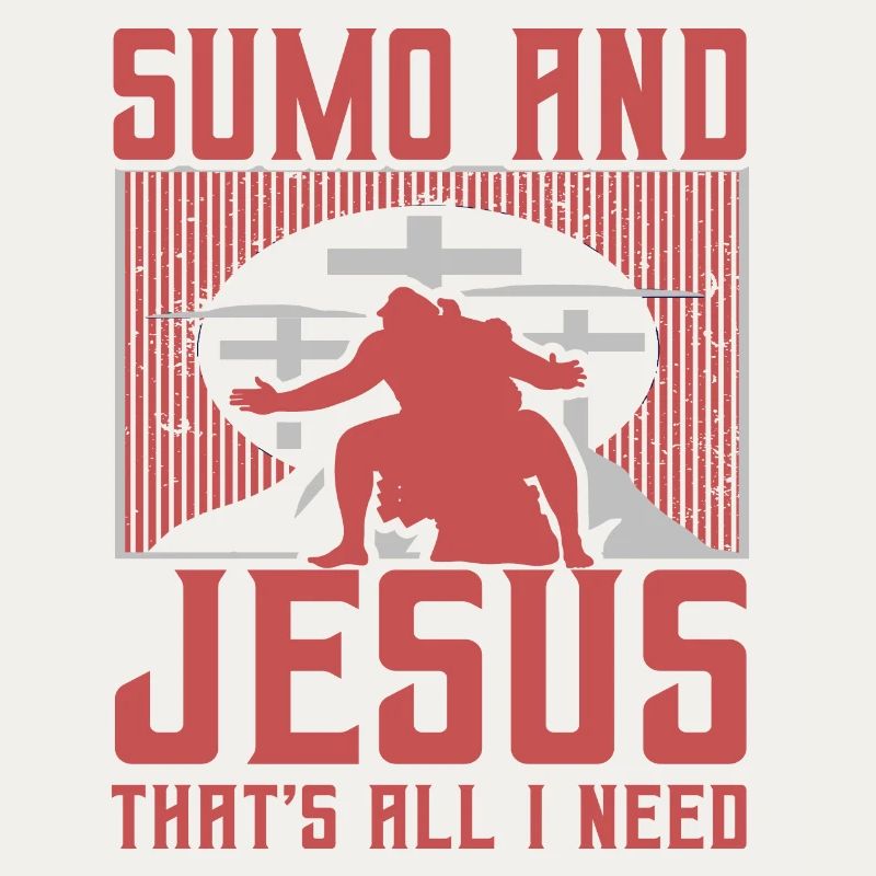 Sumo and Jesus that's all I need