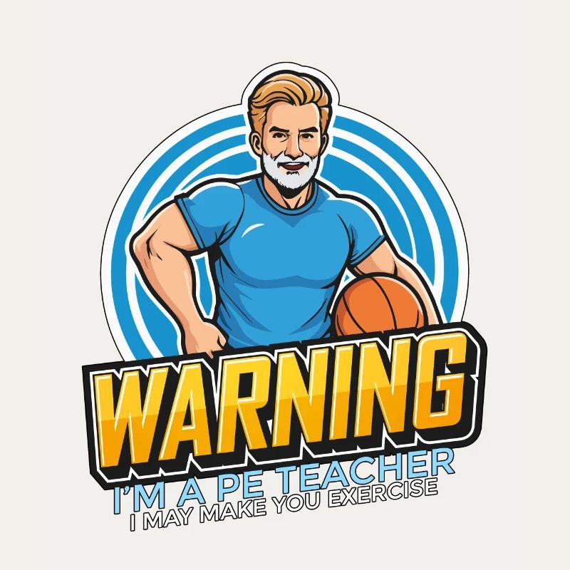 P.E Instructor Warning I'm A PE Teacher Gym Coach
