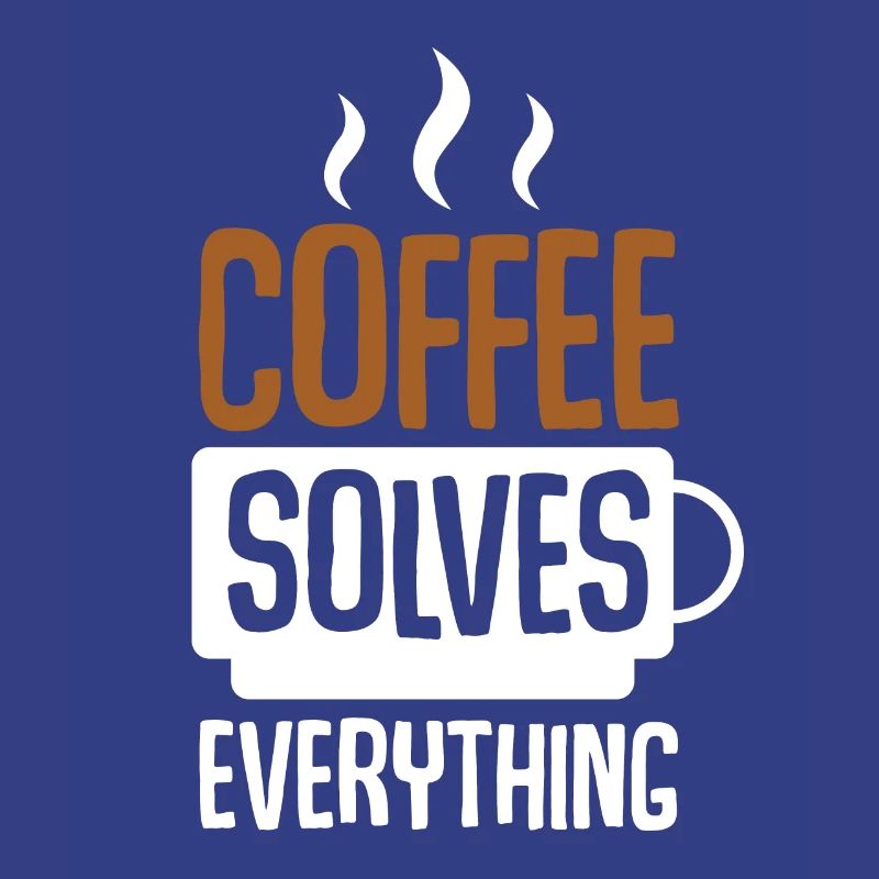 Coffee Solves Everything
