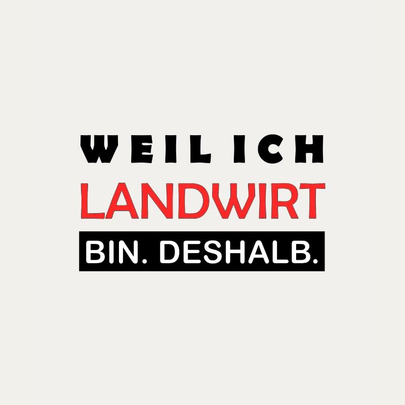 Weil ich Landwirt bin Deshalb Bauer Lustig