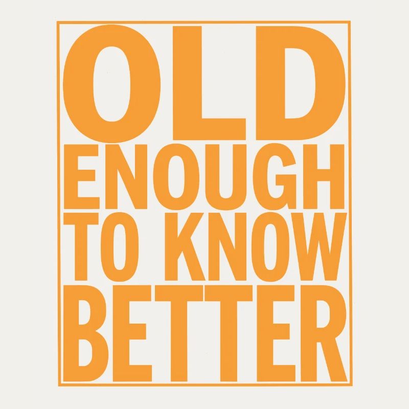 Old enough to know better Birthday
