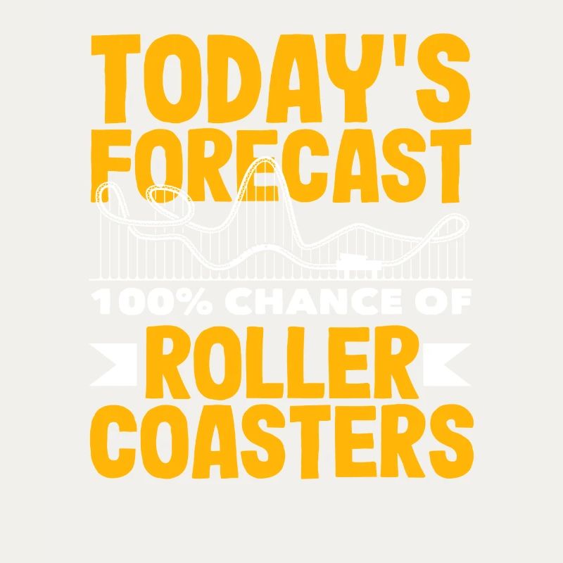 Today's Prediction: 100% Roller Coasters