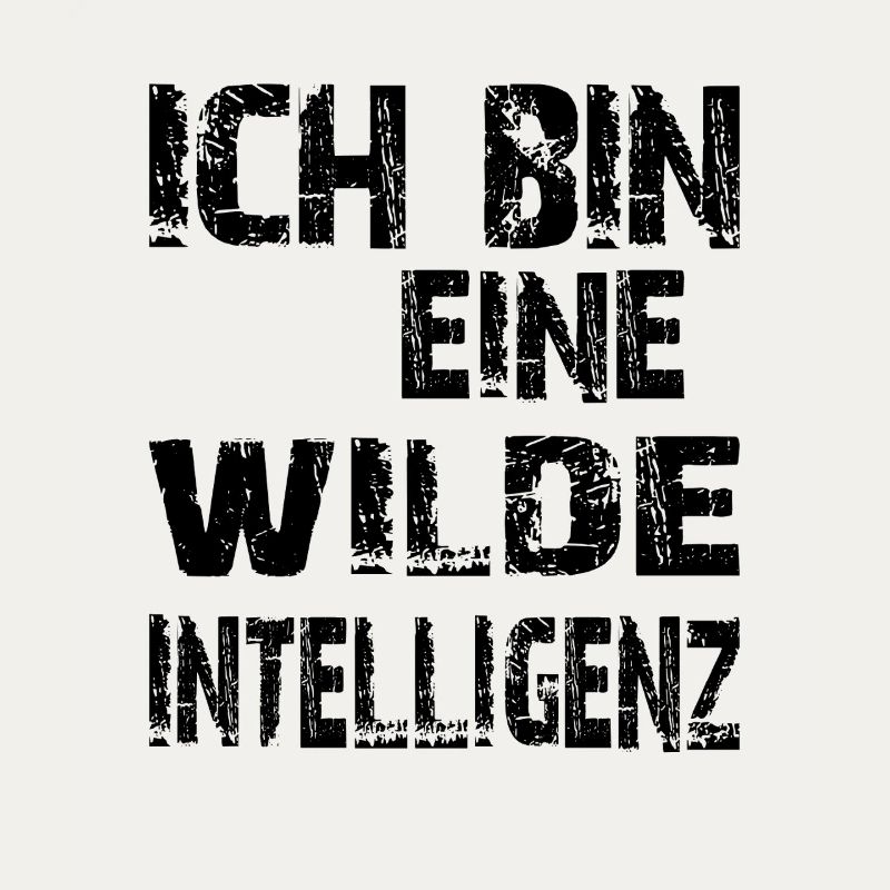 KI Spruch Ich bin eine wilde Intelligenz