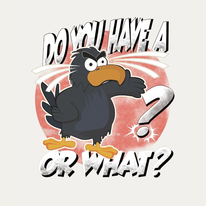 Hast Du einen Vogel? Oder was? lustiger Rabe