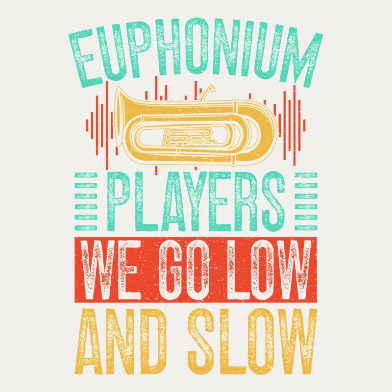 Euphonium We Go Low & Slow Baritone Marching Band