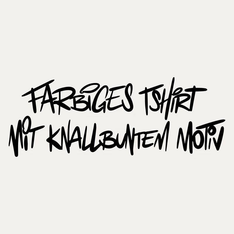 Farbiges Shirt Humor Spruch